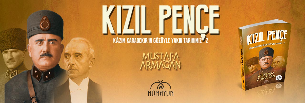 Kızıl Pençe Kazım Karabekir'in Gözüyle Yakın Tarih - Mustafa Armağan