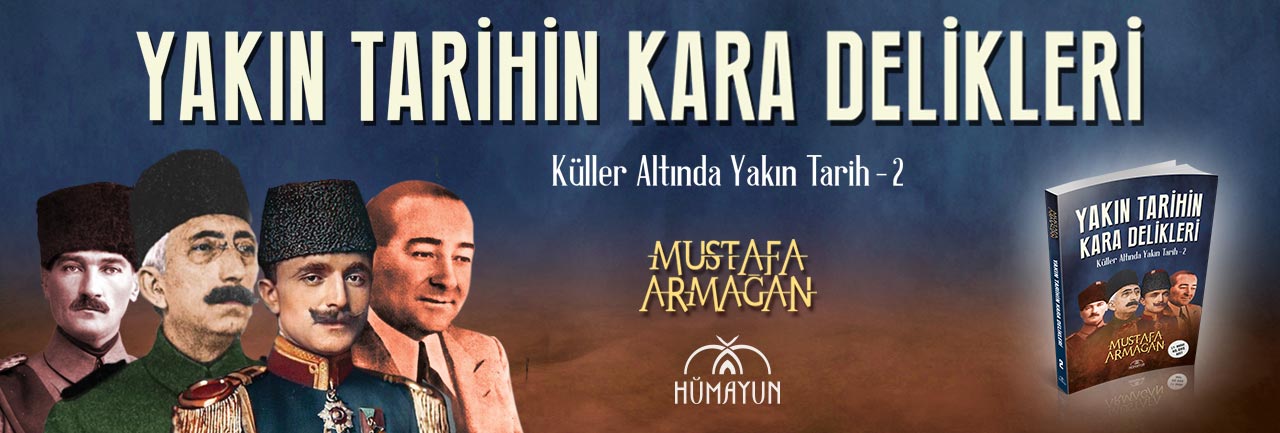 Yakın Tarihin Kara Delikleri - Mustafa Armağan